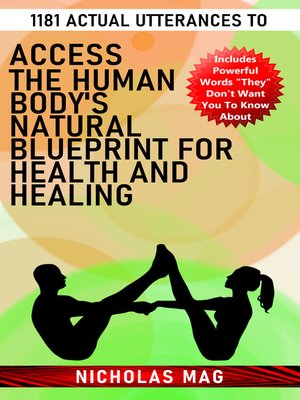 cover image of 1181 Actual Utterances to Access the Human Body's Natural Blueprint for Health and Healing